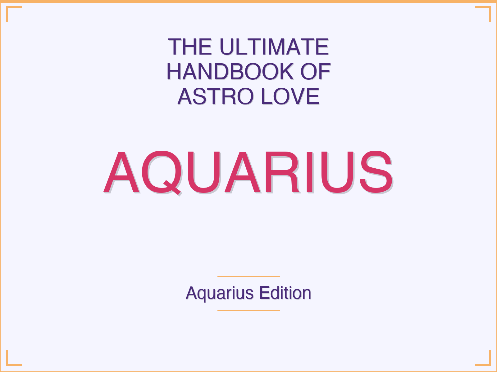 The Ultimate Handbook of Astro Love for Aquarius