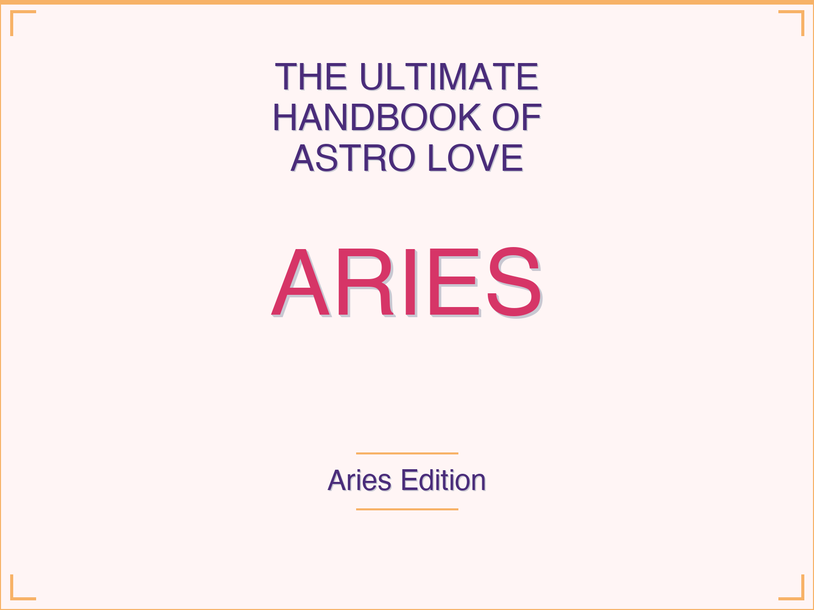 The Ultimate Handbook of Astro Love for Aries