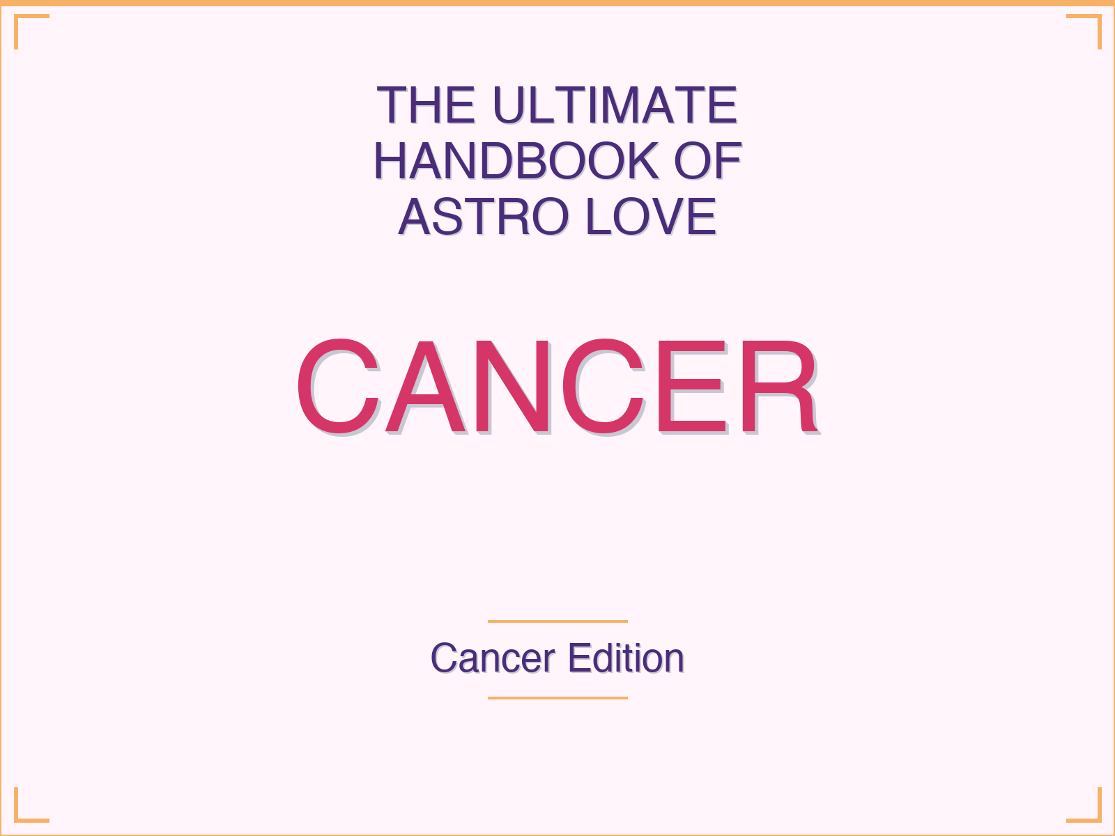 The Ultimate Handbook of Astro Love for Cancer