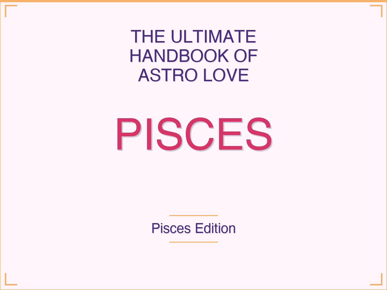 The Ultimate Handbook of Astro Love for Pisces