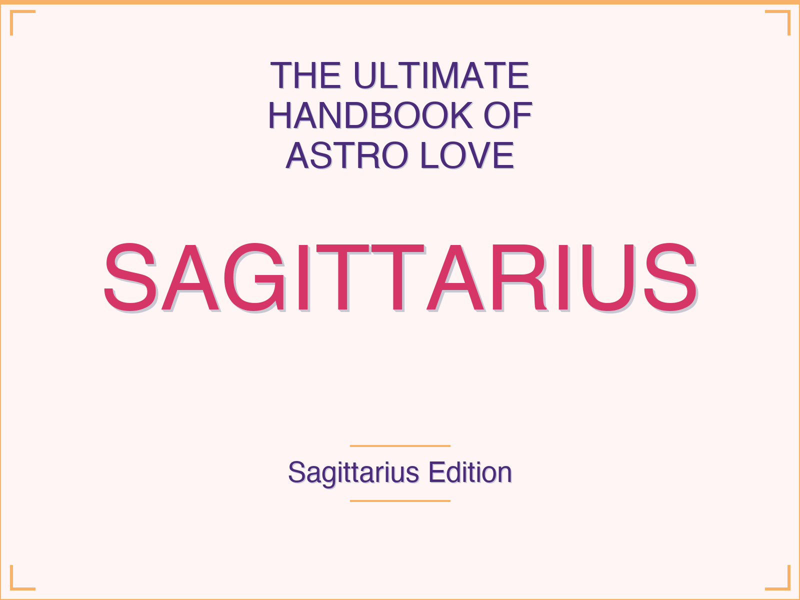 The Ultimate Handbook of Astro Love for Sagittarius